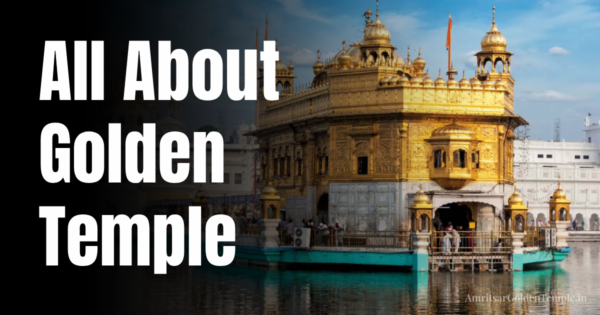All About Golden Temple Amritsar_ History, Other Sites to Explore within Golden Temple Complex