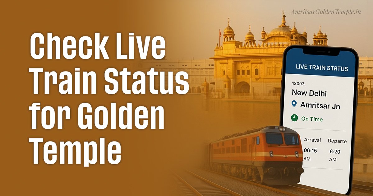 How to Check Live Train Status for Your Visit to the Golden Temple, Amritsar