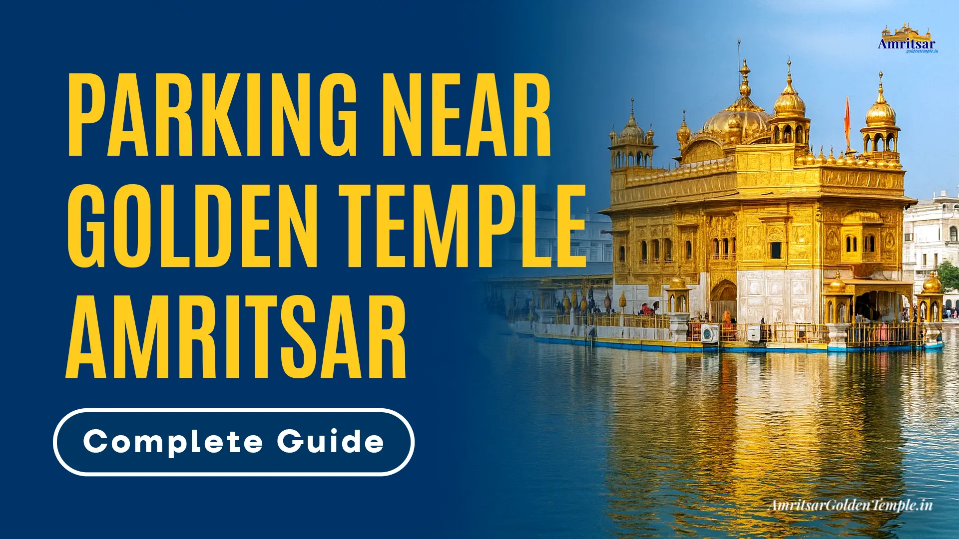 Ultimate Guide to Parking Near Golden Temple Amritsar: Tips, Locations & Costs (2025)